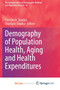 Demography of Population Health, Aging and Health Expenditures