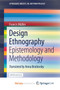 Design Ethnography : Epistemology and Methodology