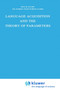 Language Acquisition and the Theory of Parameters : 3