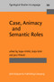 Case, Animacy and Semantic Roles : 99