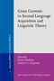 Cross Currents in Second Language Acquisition and Linguistic Theory : 2