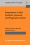 Prepositions in their Syntactic, Semantic and Pragmatic Context : 50