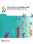 How's life in the digital age? : opportunities and risks of the digital transformation for people's well-being