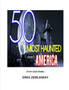 50 MOST HAUNTED places in AMERICA From Each State by Greg Zemlansky - Paperback