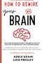 How to Rewire Your Brain : Discover the hidden secrets for mental health and stop overthinking, with the Enneagram. Overcome eating disorders and anxiety, build successful mindset and self-discipline