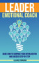 Leader Emotional Coach : Guide How to Surprise Your Interlocutor and Succeed Step By Step