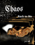 Chaos Back to Me