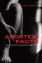 Abortion Facts : The American Experience With Truth