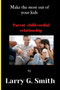 Make the most out of your kids : Parent-chid relationship