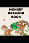 Monkey Drawing Book : By Shikha Gautam by Shikha Gautam - Paperback