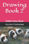 Drawing Book 2 : Rabbit Colour Book by Goutam Mukherjee - Paperback