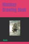 Monkey Drawing Book by Ayaan - Paperback