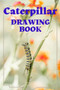 Caterpillar drawing book by Kishan Das - Paperback