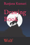 Drawing Book : Wolf by Ranjana Kumari - Paperback