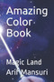 Amazing Color Book : Magic Land by Arif Mansuri - Paperback