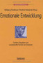 Emotionale Entwicklung : Funktion, Regulation und soziokultureller Kontext von Emotionen
