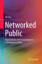 Networked Public : Social Media and Social Change in Contemporary China