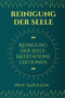 Reinigung der Seele : Meditationsunterricht Ein neuer Ansatz