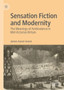 Sensation Fiction and Modernity : The Meanings of Ambivalence in Mid-Victorian Britain