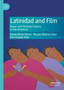 Latinidad and Film : Queer and Feminist Cinema in the Americas