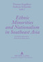 Ethnic Minorities and Nationalism in Southeast Asia : Festschrift, Dedicated to Hans Dieter Kubitscheck