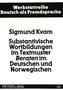 Substantivische Wortbildungen im Textmuster ??Beraten?? im Deutschen und Norwegischen : Eine Fallstudie am Beispiel geschriebener und gesprochener Fachtexte