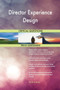 Director Experience Design Critical Questions Skills Assessment by The Art Of Service - Paperback