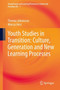 Youth Studies in Transition: Culture, Generation and New Learning Processes : 1