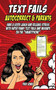 Text Fails Autocorrect and Parents : Have a Good Laugh and Release Stress with Super Funny Text Fails and Mishaps on the Smartphone by Fred Jones - Hardback
