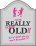You're Really F#!%ing Old!! : A Funny Book About Getting Older by IglooBooks - Hardback
