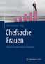 Chefsache Frauen : Manner machen Frauen erfolgreich