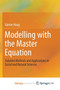 Modelling with the Master Equation : Solution Methods and Applications in Social and Natural Sciences