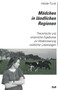 Madchen in Landlichen Regionen : Theoretische Und Empirische Ergebnisse Zur Modernisierung Weiblicher Lebenslagen