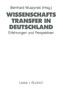 Wissenschaftstransfer in Deutschland : Erfahrungen und Perspektiven bei der Integration der gesamtdeutschen Hochschullandschaft