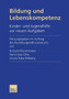 Bildung und Lebenskompetenz : Kinder- und Jugendhilfe vor neuen Aufgaben