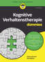 Kognitive Verhaltenstherapie fur Dummies 3e