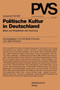 Politische Kultur in Deutschland : Bilanz und Perspektiven der Forschung : 18/1987