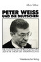 Peter Weiss und die Deutschen : Die Entstehung einer politischen AEsthetik wider der Verdrangung