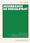 Missbrauch im Sozialstaat : Eine Analyse des Missbrauchsarguments im politischen Diskurs