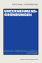 Unternehmensgrundungen : Zwischen Inszenierung, Anspruch und Realitat
