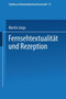 Fernsehtextualitat und Rezeption : 41