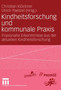 Kindheitsforschung und kommunale Praxis : Praxisnahe Erkenntnisse aus der aktuellen Kindheitsforschung