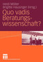 Quo vadis Beratungswissenschaft?