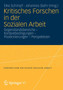 Kritisches Forschen in der Sozialen Arbeit : Gegenstandsbereiche - Kontextbedingungen - Positionierungen - Perspektiven : 11