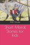Short Moral Stories for kids by MD Gouse - Paperback