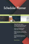Scheduler Planner Critical Questions Skills Assessment by The Art Of Service - Paperback