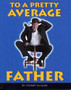 To a Pretty Average Father by Stuart McLean - Paperback
