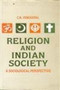 Religion and Indian Society : A Sociological Perspective