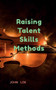 Raising Talent Skills Methods by John Lok - Paperback