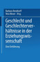 Geschlecht und Geschlechterverhaltnisse in der Erziehungswissenschaft : Eine Einfuhrung